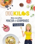 Fanny Comandini - Croq'kilos, mes recettes minceur et gourmandes - + de 100 recettes du quotidien.
