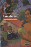 Philippe Dagen - L'Australien - Paul Gauguin.