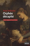 Anne Malherbe - Orphée décapitée.