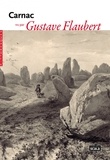 Gustave Flaubert - Carnac vu par Gustave Flaubert.