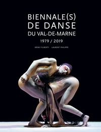 Irène Filiberti et Laurent Philippe - Biennale(s) de danse du Val-de-Marne (1979-2019).