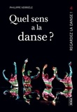 Philippe Verrièle - Quel sens a la danse ? - Faut-il faire de la danse pour en parler ?.