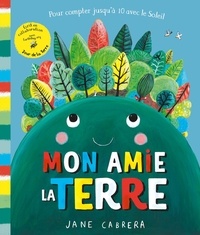 Jane Cabrera - Mon amie la terre.