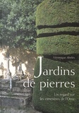 Véronique Abelès - Jardins de pierres - Un regard sur les cimetières de l'Orne.