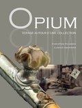 Christian Fouanon et Ludovic Gagnaire - Opium - Voyage autour d'une collection.