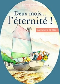 Violaine Desportes - Deux mois... l'éternité ! - Nos étés à la mer.