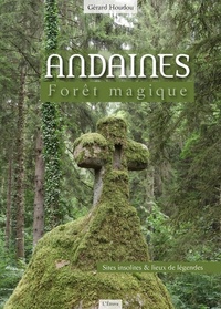 Gérard Houdou - Andaines, forêt magique.