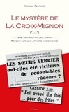 Nicolas Fernand - Le mystère de la Croix-Mignon - 1948, Semur-en-Vallon, Sarthe - Retour sur une affaire hors-norme.