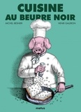 Michel Besnier et Henri Galeron - Cuisine au beurre noir.