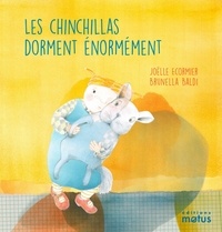 Joëlle Ecormier et Brunella Baldi - Les chinchillas dorment énormément.