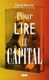 David Harvey - Pour lire Le Capital.