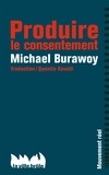 Michael Burawoy - Produire le consentement.