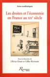 Olivier Dard et Gilles Richard - Les droites et l'économie en France au XXe siècle.