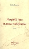 Didier Paquette - Narghilé, jazz et autres millefeuilles.
