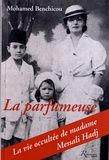Mohamed Benchicou - La parfumeuse - Ou la vie occultée de Madame Messali Hadj.