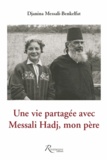 Djanina Messali-Benkelfat - Une vie partagée avec Messali Hadj, mon père.