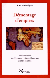 Jean Fremigacci et Daniel Lefeuvre - Démontage d'empires.