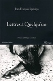 Jean-François Spricigo - Lettres à Quelqu'un.