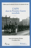 Frédéric Grasset - L'AFN dans la Première Guerre mondiale - Actes de la journée d'études, 15 octobre 2014.