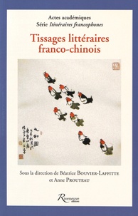 Béatrice Bouvier-Laffitte et Anne Prouteau - Tissages littéraires franco-chinois.