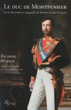 Ricardo Mateos - Le duc de Montpensier ou la descendance espagnole du dernier roi des Français.