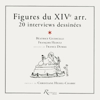 Béatrice Giudicelli et François Heintz - Figures du XIVe arrondissement - 20 interviews dessinées.