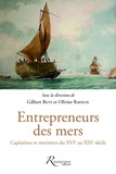 Gilbert Buti et Luca Lo Basso - Entrepreneurs des mers - Capitaines et mariniers du XVIe au XIXe siècle.