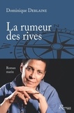 Dominique Deblaine - La rumeur des rives.