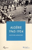 Frédéric Grasset et Antoine Champeaux - Algérie 1945-1954, Histoire-Mémoire.