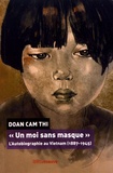 Cam-Thi Doan - "Un moi sans masque" - L'autobiographie au Vietnam (1887-1945).
