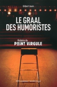 Gilbert Jouin - Le graal des humoristes - Histoire du point virgule.