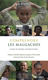 Loïc Hervouet - Comprendre les Malgaches - Essai et récits interculturels.