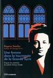 Régina Sneifer - Une femme dans la tourmente de la grande Syrie - D'après les mémoires de Juliette Saadé.