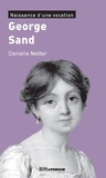 Danielle Netter - George Sand - Naissance d'une vocation.