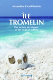 Alexandrine Civard-Racinais - Ile Tromelin - Des tortues, des oiseaux et des esclaves oubliés.