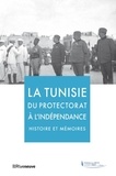  Riveneuve - La Tunisie du protectorat a l'indépendance - Histoire et mémoires.