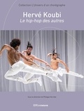 Philippe Verrièle - Hervé Koubi - Le hip-hop des autres.
