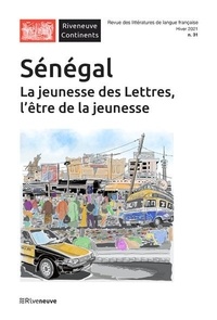 Gilles Kraemer - Riveneuve Continents N° 31, Hiver 2021 : Sénégal - La jeunesse des lettres, l'être de la jeunesse.