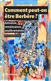 Pierre Vermeren - Comment peut-on être Berbère ? - Amnésie, renaissance, soulèvements.