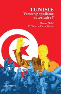 Hatem Nafti - Tunisie, vers un populisme autoritaire ? - Voyage au bout de la Saïedie.