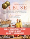 Cyrille Lougnon - Olivier Levasseur dit La Buse - Piraterie et contrebande sur la route des Indes au XVIIIe siècle.