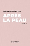 Noam Morgensztern - Après la peau.