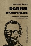 Jean-Benoît Patricot - Darius - Roman épistolaire.