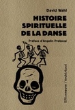 David Wahl - Histoire spirituelle de la danse.