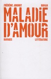 Frédéric Joignot - Maladie d'amour.