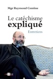 Raymond Centène - Le catéchisme expliqué.