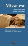 Laurent-Marie Pocquet du Haut-Jussé - Missa est - Initiation à la messe romaine.