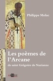 Philippe Molac - Les Poèmes de l'Arcane de saint Grégoire de Nazianze.