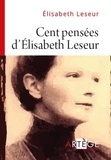 Elisabeth Leseur - Cent pensées d'Elisabeth Leseur.