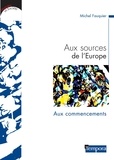 Michel Fauquier - Aux sources de l'Europe - Les premiers temps.